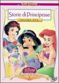 Storie di principesse Disney. Vol. 02. La magia dell'amicizia. - DVD