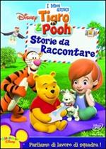 I miei amici Tigro e Pooh. Storie da raccontare
