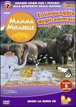 Mamma Mirabelle. Vol. 7. Il linguaggio degli animali