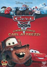 Cars Toon. Le incredibili storie di Carl Attrezzi