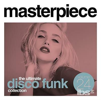 Masterpiece. Ultimate Disco Funk Collection vol.24 - CD Audio