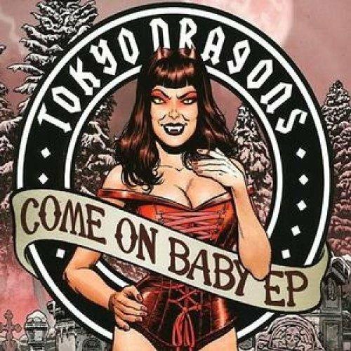 Come On Baby Ep - CD Audio di Tokyo Dragons