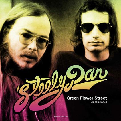 Best of Green Flower Street. Classic 1993 Radio Broadcast September 1 1993 - Vinile LP di Steely Dan