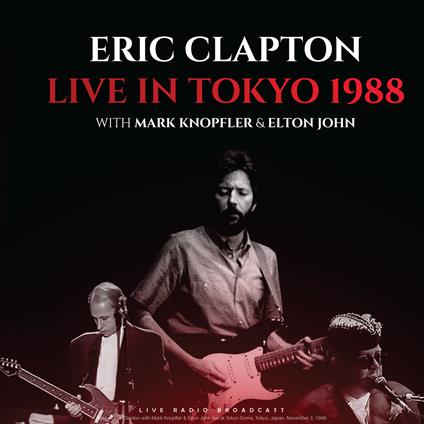 Live in Tokyo 1988 - Vinile LP di Mark Knopfler,Eric Clapton,Elton John