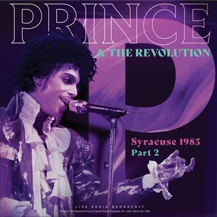 Syracuse 1985 Part 2 - Vinile LP di Prince and the Revolution