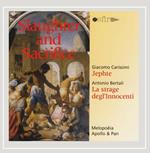 Jephte / La strage de gl'innocenti