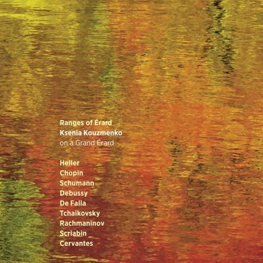 Ranges Of Erard - CD Audio di Ksenia Kouzmenko