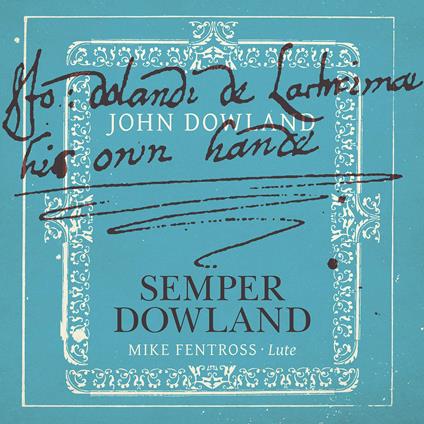 Semper Dowland - CD Audio di Mike Fentross