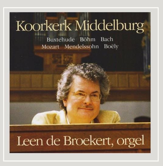 Koorkerk Middelburg - CD Audio di Leen De Broekert