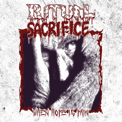When Hope Is Pain - CD Audio di Ritual Sacrifice
