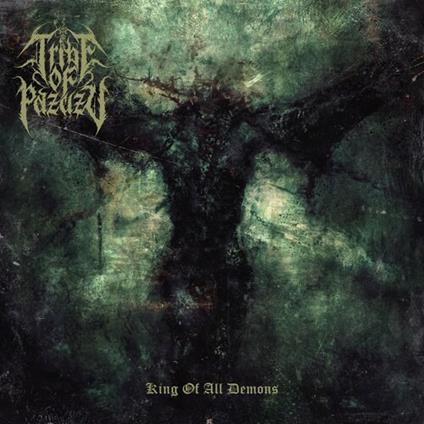 King Of All Demons - CD Audio di Tribe of Pazuzu