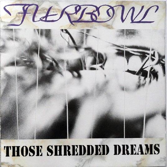 Those Shredded Dreams - CD Audio di Furbowl