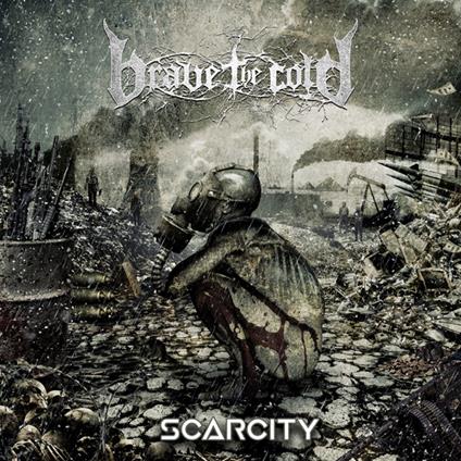 Scarcity - CD Audio di Brave the Cold