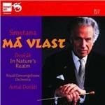 La mia patria (Ma Vlast) / Nel regno della natura - CD Audio di Antonin Dvorak,Bedrich Smetana,Antal Dorati,Royal Concertgebouw Orchestra