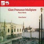 Piano Works - CD Audio di Gian Francesco Malipiero