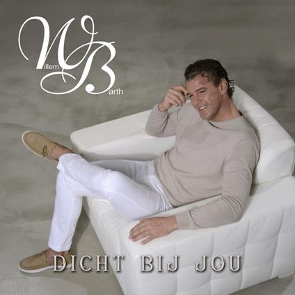 Dicht Bij Jou - CD Audio di Willem Barth