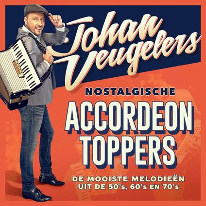 Nostalgische Accordeon - CD Audio di Johan Veugelers