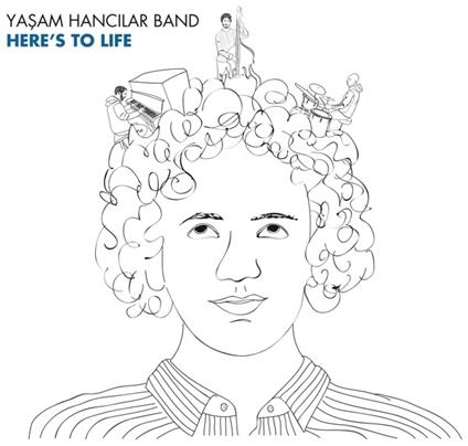 Here's to Life - CD Audio di Yasam Hancilar