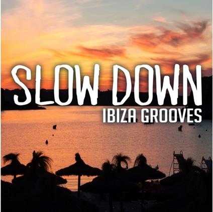 Slow Down Ibiza Grooves - CD Audio