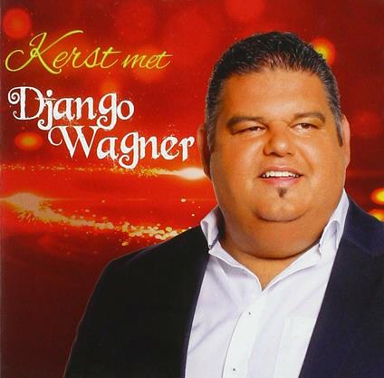 Kerst Met Django Wagner - CD Audio di Django Wagner