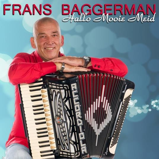 Hallo Mooie Meid - CD Audio di Frans Baggerman