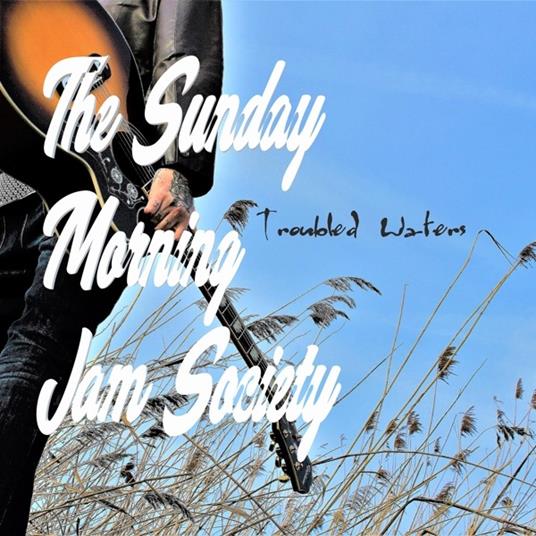 Troubled Waters - CD Audio di Sunday Morning Jam Society