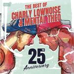 The Best of Charly Lownoise & Mental Theo (25 Anniversary Edition)