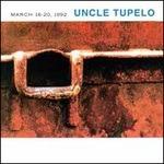 March 16-20, 1992 - CD Audio di Uncle Tupelo