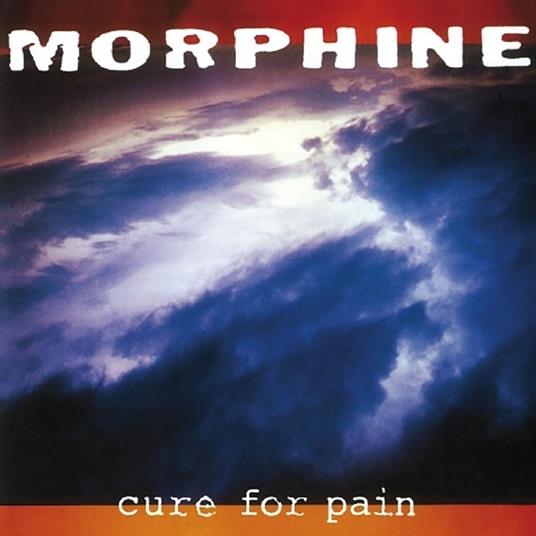 Cure for Pain - CD Audio di Morphine