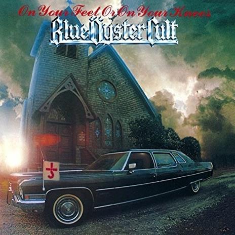 On Your Feet or on Your Knees - CD Audio di Blue Öyster Cult