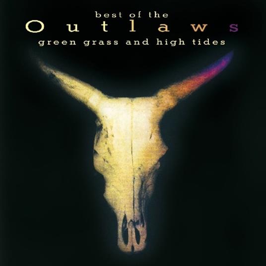 Green Grass & High Tides - CD Audio di Outlaws