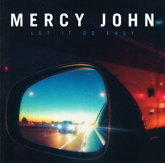 Let It Go Easy - CD Audio di Mercy John