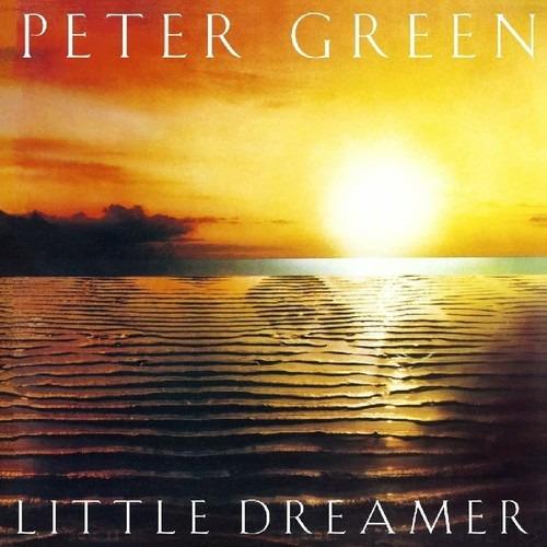 Little Dreamer - CD Audio di Peter Green
