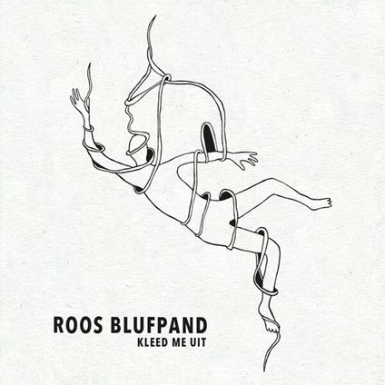 Kleed Me Uit - CD Audio di Roos Blufpand