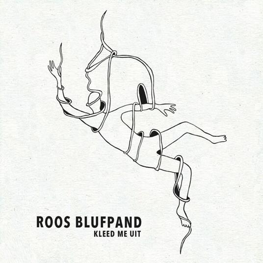 Kleed Me Uit - CD Audio di Roos Blufpand