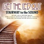 Get the Led Out. Stairway to the Sound