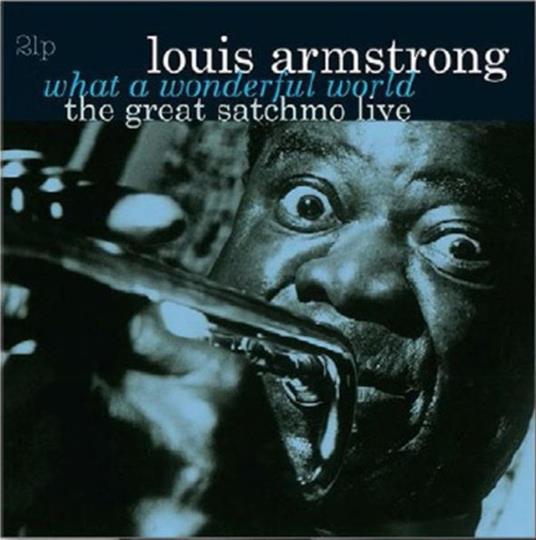 What Wonderful World The Great Satchmo Live - Vinile LP di Louis Armstrong