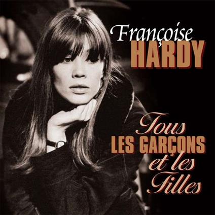 Tous Les Garçons Et Les Filles - Vinile LP di Françoise Hardy