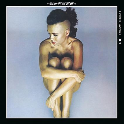 I Want Candy - Vinile LP di Bow Wow Wow