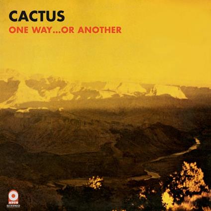 One Way...Or Another - Vinile LP di Cactus