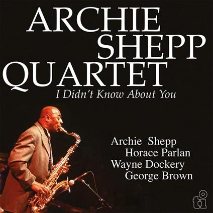 I Didn'T Know About You - Vinile LP di Archie Shepp