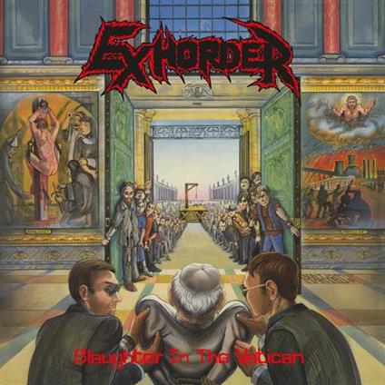 Slaughter In The Vatican - Vinile LP di Exhorder