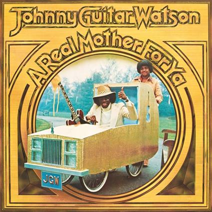 A Real Mother For Ya - Vinile LP di Johnny Guitar Watson