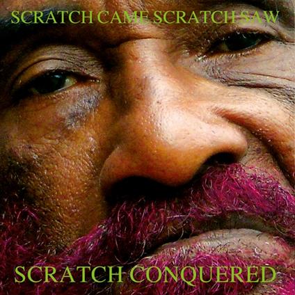 Scratch Came, Scratch Saw, Scratch Conquered - Vinile LP di Lee Scratch Perry