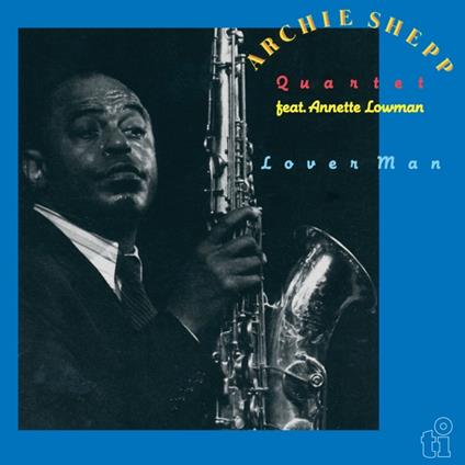 Lover Man - Vinile LP di Archie Shepp,Annette Lowman