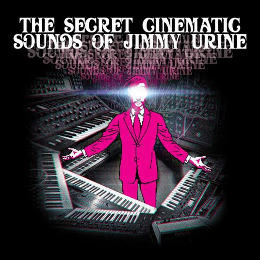 The Secret Cinematic Sounds Of Jimmy Urine - Vinile LP di Jimmy Urine