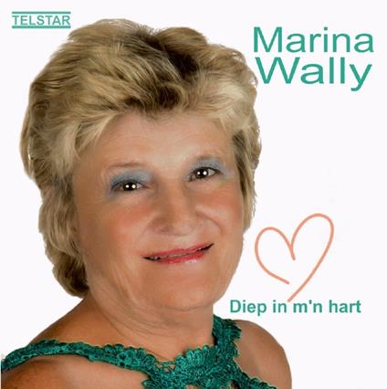 Diep In Mijn Hart - CD Audio di Marina Wally