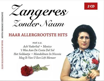 Haar Allergrootste Hits - CD Audio di Zangeres Zonder Naam