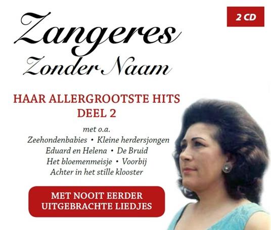 Haar Allergrootste Hits Deel 2 - CD Audio di Zangeres Zonder Naam