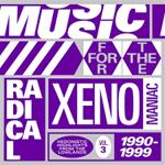 Music For The Radical Xenomaniac 3